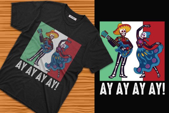Celebrate with Ay Ay Ay Ay! Day of the Dead Tee Design